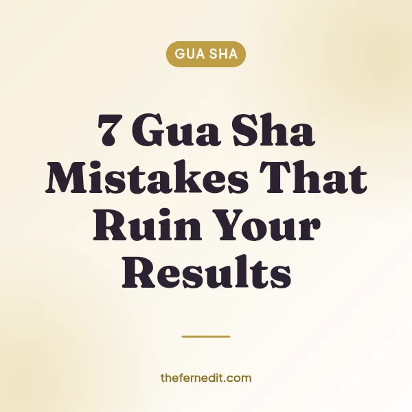 7 Gua Sha Mistakes to Avoid