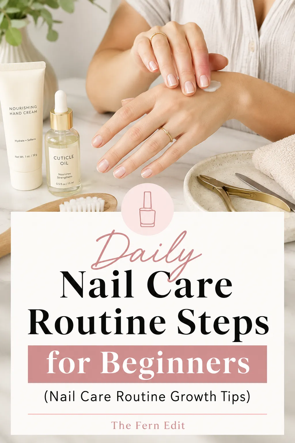 Daily nail care routine steps for beginners nail care routine growth tips