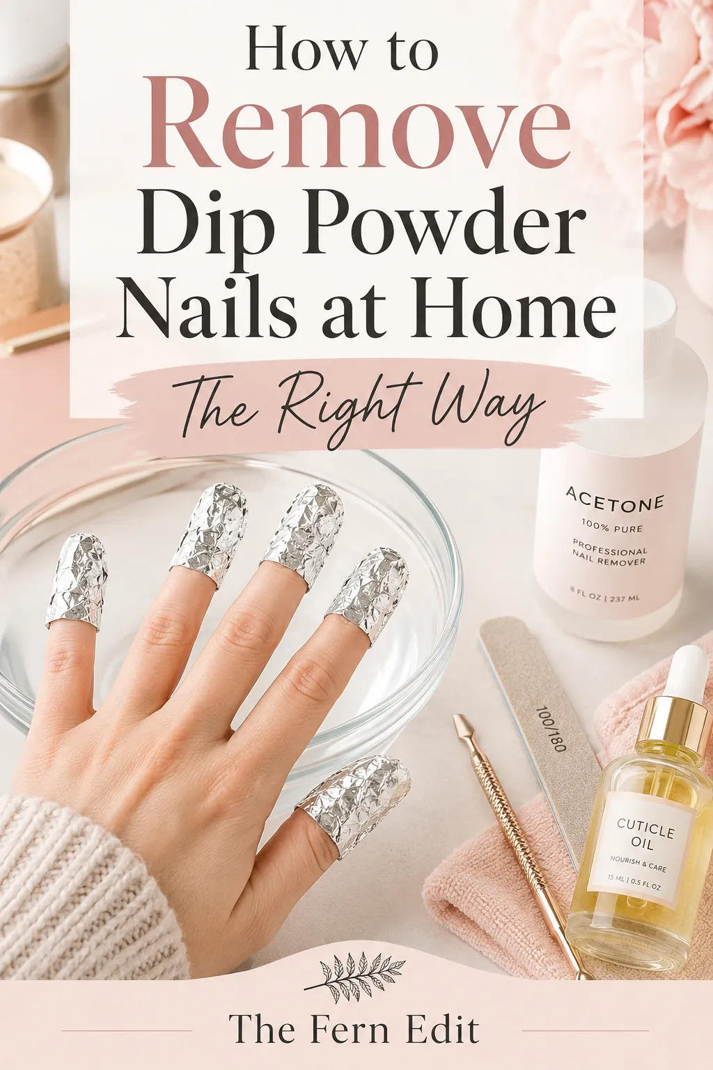 How to remove dip powder nails at home the right way